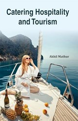 Catering, Hospitality and Tourism - Akhil Mathur - 9788196365189
