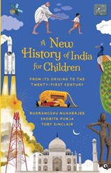 A New History of India for Children - Rudrangshu Mukherjee ; Shobita Punja ; Toby Sinclair - 9788196906122