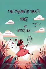 The Dreamcatcher's Diary - Aditri Sen - 9788197253461