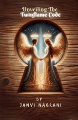 Unveiling The Twinflame Code - Janvi Nagrani - 9788197253492