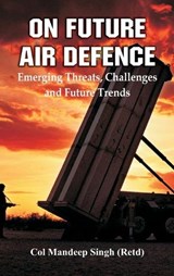 On Future Air Defence - Col Mandeep Singh - 9788197918308