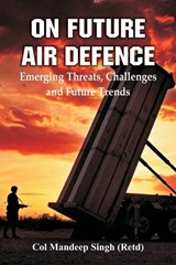On Future Air Defence - Col Mandeep Singh - 9788197918353