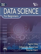 Data Science for Beginners - Samir Dey ; Dibyendu Banerjee ; Sourav Kairi - 9788199757684
