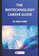 The Biotechnology Career Guide - Gaurav Kumar - 9788199787353
