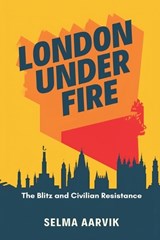 London Under Fire - Selma Aarvik - 9788199850538
