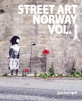 Street Art Norway Vol. I - AAMUNDSEN,  Martin Berdahl ; Horvei, Oivin - 9788293053293