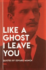 Like a Ghost I Leave You - Edvard Munch - 9788293560081