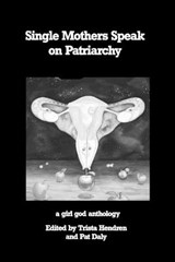 Single Mothers Speak on Patriarchy - Trista Hendren - 9788293725169