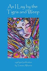 As I Lay by the Tigris and Weep - Tamara Albanna - 9788293725527