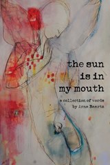 The Sun is in My Mouth - Arna Baartz - 9788293725657