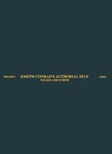 Joseph Conrad's Authorial Self - Polish and Other - Wieslaw Krajka - 9788322790564