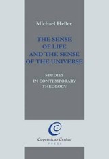 The Sense of Life and the Sense of the Universe - Michael Heller - 9788362259021
