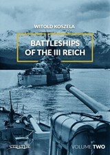 Battleships of the III Reich. Volume 2 - KOSZELA,  Witold - 9788365281821