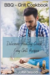 BBQ - Grill Cookbook - John Wood - 9788366910447