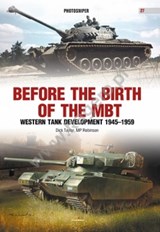 Before the Birth of the Mbt - Dick Taylor ; M.P. Robinson - 9788395157585