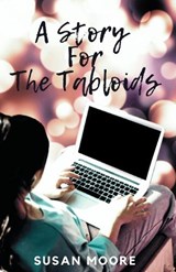 A Story For The Tabloids - Susan Moore - 9788396598653