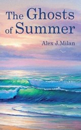 The Ghosts of Summer - MILAN,  Alex J - 9788409268207