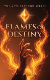 Flames of Destiny - S C Allen - 9788409863457