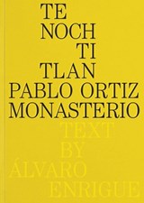 Pablo Ortiz Monasterio: Tenochtitlan - Pablo Ortiz Monasterio - 9788410290068