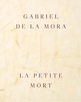 Gabriel de la Mora: La Petite Mort - Gabriel De La Mora - 9788410290402