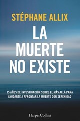 La muerte no existe - Stéphane Allix - 9788410640634
