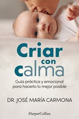 Criar con calma - Dr. José María Carmona - 9788410644519