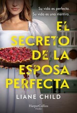 El secreto de la esposa perfecta - Liane Child - 9788410644694