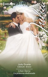 Llámalo deseo - La princesa disfrazada - Judy Duarte ; Lilian Darcy - 9788413077581