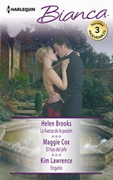 La fuerza de la pasión - El hijo del jefe - Engaño - Helen Brooks ; Maggie Cox ; Kim Lawrence - 9788413079110