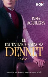 El excéntrico señor Dennet - Inma Aguilera - 9788413485065