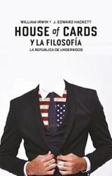 House of cards y la filosofia / House of Cards and Philosophy - IRWIN,  William ; Hackett, J. Edward - 9788416498284