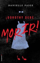 ¡Dorothy debe morir!/ Dorothy Must Die! - PAIGE,  Danielle - 9788416498291