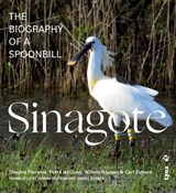 Sinagote, the biography of a spoonbill - Theunis Piersma ; Petra de Goeij ; Willem Bouten ; Carl Zuhorn - 9788416728558