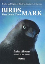 Birds That Leave Their Mark. Tracks and Signs of Birds in South-west Europe - Luisa Abenza - 9788416728626