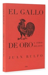 El Gallo de Oro Y Otros Relatos: The Golden Cockerel and Other Writings, Spanish Edition - Juan Rulfo - 9788417047146
