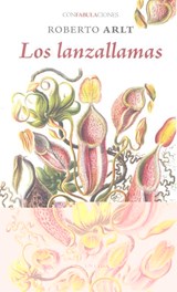 Los lanzallamas - Roberto Arlt - 9788417726096