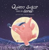 Quiero jugar antes de dormir - Jose Carlos Andres - 9788419253750