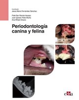 Periodontología canina y felina - Jesús María Fernández Sánchez ; Fidel San Román Ascaso ; Ignacio Trobo Muñiz ; Ana Whyte Orozco - 9788419844132