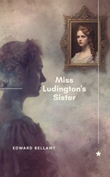 Miss Ludington's Sister - Edward Bellamy - 9788425192807