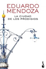 La ciudad de los prodigios - Eduardo Mendoza - 9788432225871