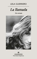 La Llamada (Premio Strega Europeo 2026) - Leila Guerriero - 9788433922069