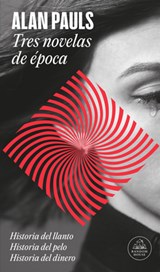 Tres Novelas de Época / Three Novels of an Era - Alan Pauls - 9788439743187
