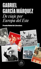 De viaje por Europa del Este - Gabriel Garcia Marquez - 9788439745266