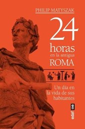 24 horas en la Antigua Roma / 24 Hours in Ancient Rome