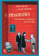 Pragmatics: Cognition, Context and Culture. - Laura Alba Juez ; J. Lachlan Mackenzie - 9788448607609