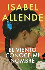 El viento conoce mi nombre - Isabel Allende - 9788466374613