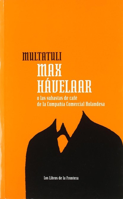 Max Havelaar o las Subastas de Cafe de la c.c.h., Multatuli - Paperback - 9788482550770