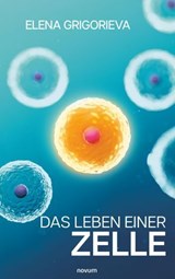 Das Leben einer Zelle - PhD Elena Grigorieva - 9788490727461