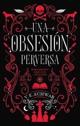 Una obsesión perversa / Vicious - SCHWAB,  V. E. - 9788492918188