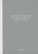Cristina Iglesias, Thomas Struth - Constructions of the Imagination - Estrella de Diego - 9788494146282